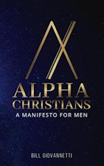 Alpha Christians : A Manifesto for Men