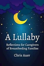 A Lullaby: Reflections for Caregivers of Breastfeeding Families 