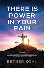 There Is Power In Your Pain
