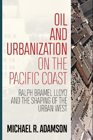 Oil and Urbanization on the Pacific Coast