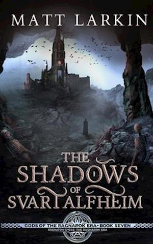 The Shadows of Svartalfheim: Eschaton Cycle