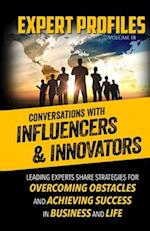Expert Profiles Volume 18: Conversations with Influencers & Innovators 