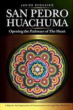 San Pedro Huachuma : Opening the Pathways of the Heart