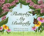 Flutterby, My Butterfly 