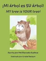 ¡MI árbol es SU árbol! / MY tree is YOUR tree! (Spanish and English Edition)