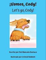 ¡Vamos, Cody! / Let's go, Cody! (Spanish and English Edition)