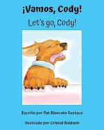 ¡Vamos, Cody! / Let's go, Cody! (Spanish and English Edition)