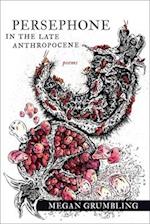 Persephone in the Late Anthropocene – Poems