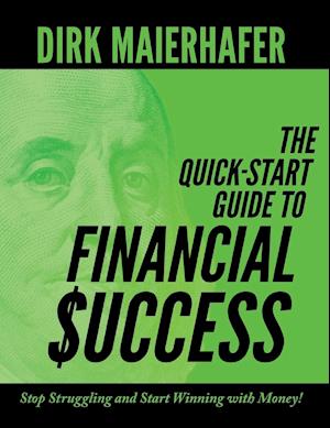 The Quick-Start Guide to Financial Success