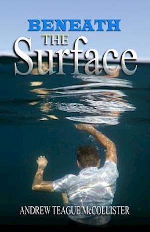 Beneath the Surface