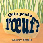 Qui a pondu l'oeuf?