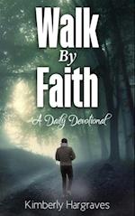 Walk By Faith