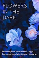 Flowers in the Dark