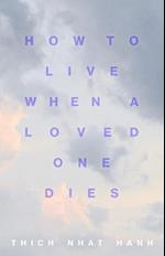 How to Live When a Loved One Dies