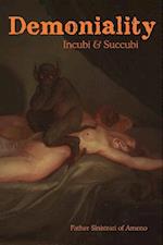 Demoniality: Incubi and Succubi : A Book of Demonology