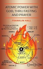 Atomic Power with God, Thru Fasting and Prayer