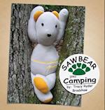 Sawbear Goes Camping