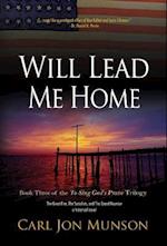 Will Lead Me Home: Book 3 of 'To Sing God's Praise