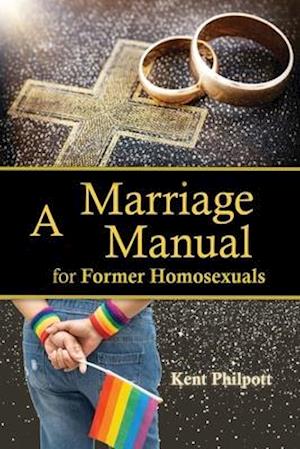 A Marriage Manual for Former Homosexuals