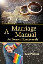 A Marriage Manual for Former Homosexuals 