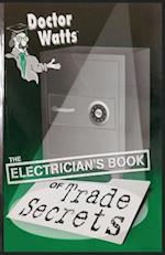 Dr. Watts the Electrician's Book of Trade Secrets