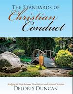 The Standards of Christian Conduct : Bridging the Gap Between New Believer and Mature Christian
