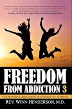Freedom from Addiction 3 : From the World's Leading Authority on the Spiritual Cure of Addiction