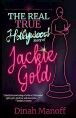 The Real True Hollywood Story of Jackie Gold 