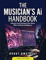 The Musician's Ai Handbook: Enhance And Promote Your Music With Artificial Intelligence 