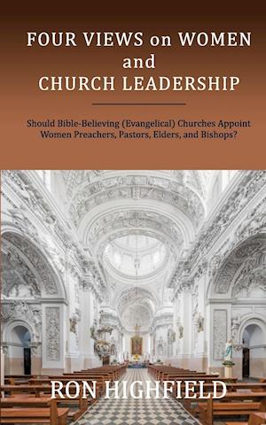 Four Views on Women and Church Leadership