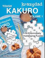 Krazydad Tough Kakuro Volume 1: 99 Enormously Challenging Puzzles 