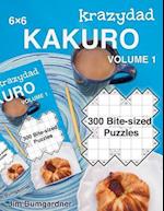 Krazydad 6x6 Kakuro Volume 1: 300 Bite-sized Puzzles 