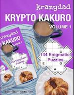 Krazydad Krypto Kakuro Volume 1: 144 Enigmatic Puzzles 