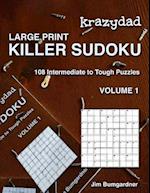 Krazydad Large Print Killer Sudoku Volume 1: 108 Intermediate to Tough Puzzles 