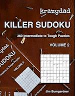 Krazydad Killer Sudoku Volume 2: 360 Intermediate to Tough Puzzles 