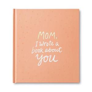 Mom, I Wrote a Book about You