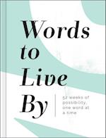 Words to Live by: 52 Weeks of Possibility, One Word at a Time