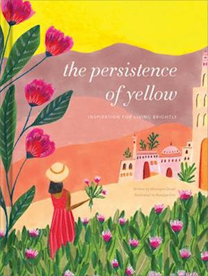 The Persistence of Yellow: Inspiration for Living Brightly