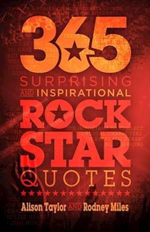 365 Surprising and Inspirational Rock Star Quotes