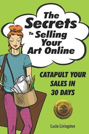 The Secrets To Selling Your Art Online