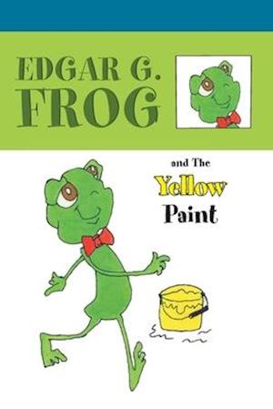 Edgar G. Frog and the Yellow Paint