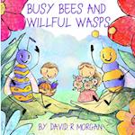 Busy Bees and Willful Wasps