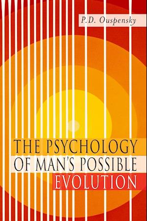 The Psychology of Man's Possible Evolution