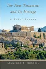 The New Testament and Its Message: A Brief Survey 