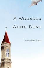 A Wounded White Dove