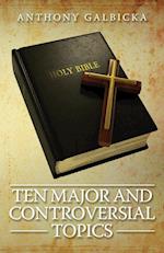 Ten Major and Controversial Topics