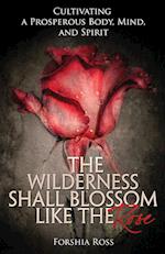 The Wilderness Shall Blossom Like the Rose