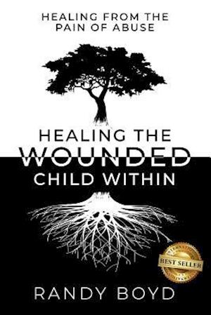 Healing the Wounded Child Within