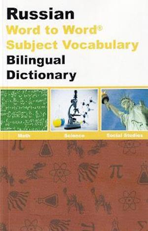 Maths, Science & Social Studies SUBJECT VOCABULARY English-Russian & Russian-English Word-to-Word Bilingual Dictionary