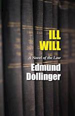 Ill Will: A Novel Of The Law 